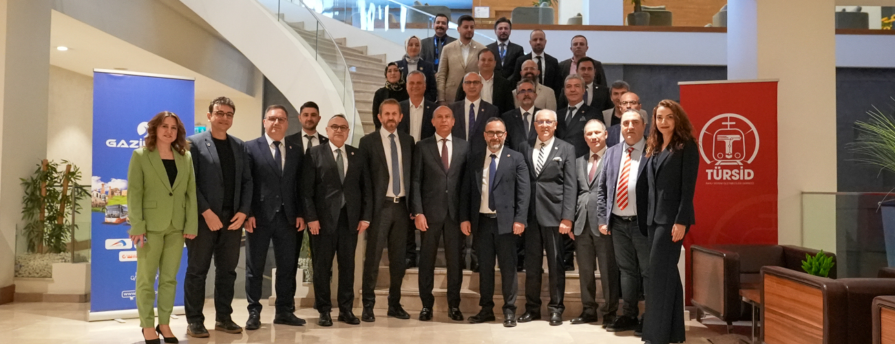 TÜRSİD YÖNETİM KURULU GAZİANTEP’TE TOPLANDI